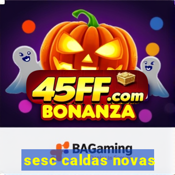 sesc caldas novas
